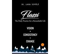 Flassi: The Daily Practice for a Remarkable Life