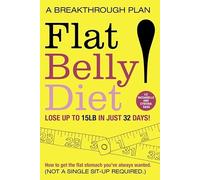 Flat Belly Diet: How to Get The Flat Stomach You've Always Wanted