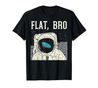 Flat Bro Astronaut Space Funny Earth Conspiracy Theory Gift T-Shirt