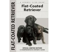 Flat-Coated Retriever (Comprehensive Owner's Guide)