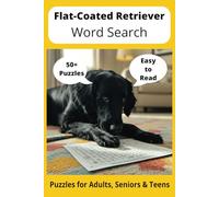 Flat-Coated Retriever Word Search Puzzle Book: Word Searches with Easy to Read Print about Flat-Coated Retrievers, Loving Pets, Training and More | ... Gift for Vacations, Holidays and Free Times