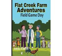 Flat Creek Farm Adventures: Field Game Day