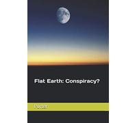Flat Earth: Conspiracy?