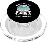 Flat Earth Design Idea Once You Go Flat Conspiracy Theories PopSockets PopGrip for MagSafe