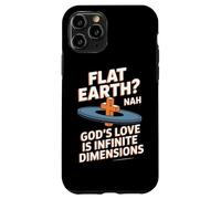 Flat Earth Nah Gods Love Is Infinite Dimensions Christian Case for iPhone 11 Pro