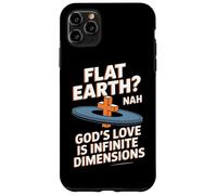 Flat Earth Nah Gods Love Is Infinite Dimensions Christian Case for iPhone 11 Pro Max