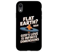 Flat Earth Nah Gods Love Is Infinite Dimensions Christian Case for iPhone XR
