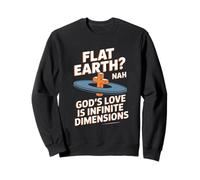 Flat Earth Nah Gods Love Is Infinite Dimensions Christian Sweatshirt