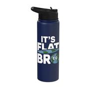 Flat Earth Society Flat Earther - It's Flat Bro Stainless Steel Insulated Water Bottle