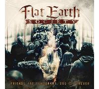 Flat Earth Society - Friends Are Temporary,Ego Is Forever