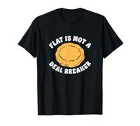 Flat is Not A Deal Breaker A Native American Frybread Lover T-Shirt