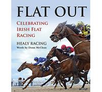 Flat Out: Celebrating Irish Flat Racing