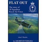 Flat Out: The Story of 30 Squadron Royal Air Force