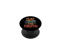 Flat Out The Truth Flat Earth Conspiracy Theory Flat Earther PopSockets Adhesive PopGrip