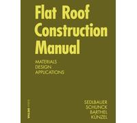 Flat Roof Construction Manual: Materials, Design, Applications (DETAIL Construction Manuals)