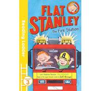 Flat Stanley and the Fire Station (Reading Ladder Level 3)