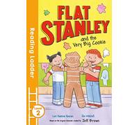 Flat Stanley and the Very Big Cookie: A Funny Chapter Book for Ages 5 to 7 and Reluctant Readers (Reading Ladder Level 2)