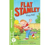 Flat Stanley Plays Ball: 1 (Reading Ladder Level 1): A Childrens Sports Story for Reluctant Readers and Ages 5 to 7