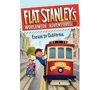 Flat Stanley's Worldwide Adventures #12: Escape to California
