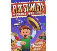 Flat Stanley's Worldwide Adventures #5: The Amazing Mexican Secret