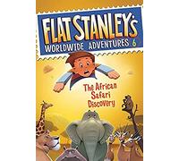 Flat Stanley's Worldwide Adventures #6: The African Safari Discovery