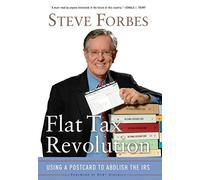 Flat Tax Revolution: Using a Postcard to Abolish the IRS