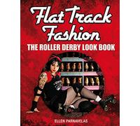 Flat Track Fashion: The Roller Derby Look Book