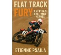 Flat Track Fury: America's Half-Mile Heroes