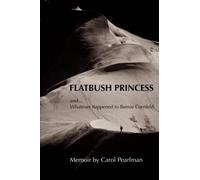 FLATBUSH PRINCESS: and, What Ever Happened to Bernie Cornfeld