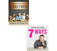 Flatiron Books Jamie Oliver 2 Books Collection Set (Together: Memorable Meals Made Easy, 7 Ways: Easy Ideas For Your Favourite Ingredients)