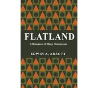 Flatland: A Romance of Many Dimensions