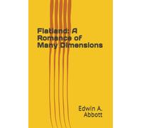 Flatland: A Romance of Many Dimensions