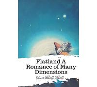 Flatland A Romance of Many Dimensions