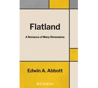 Flatland: A Romance of Many Dimensions