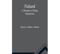 Flatland A Romance of Many Dimensions