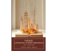 Flatland: A Romance of Many Dimensions: An Illustrated, Original and Unabridged Edition