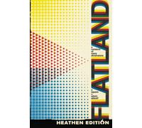 Flatland: A Romance of Many Dimensions (Heathen Edition)