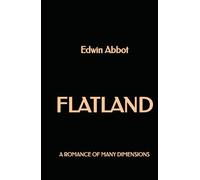 Flatland: A Romance of Many Dimensions: Illustrated
