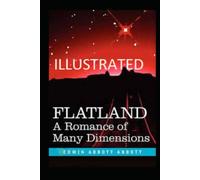 Flatland: A Romance of Many Dimensions Illustrated