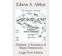 Flatland: A Romance of Many Dimensions: Large Print Edition
