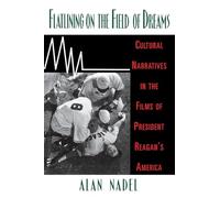 Flatlining on the Field of Dreams: Cultural Narratives in the Films of President Reagan's America