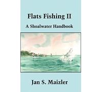 Flats Fishing II: A Shoalwater Handbook