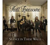 Flatt Lonesome - Silence In These Walls