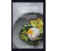 FLATTEN YOUR STOMACH FAST: 5 Unique Tested and trusted Approaches to rapid belly fat elimination for both men and women (BOOKS ON SELF HELP / IMPROVEMENT ( A TRACK TO FINDING YOUR PURPOSE).)