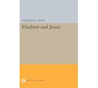 Flaubert and Joyce: The Rite of Fiction (Princeton Legacy Library): 1330