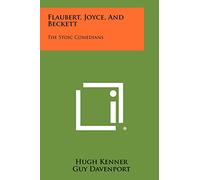 Flaubert, Joyce, And Beckett: The Stoic Comedians
