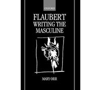 Flaubert: Writing the Masculine