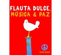 Flauta Dulce, Música & Paz: 10 Piezas Fáciles para Flauta Dulce Contralto Libro para Principiantes