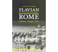Flavian Rome: Culture, Image and Text: Culture, Image, Text