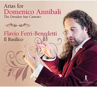 Flavio Ferri-Benedetti; Carla Nahadi Babelegoto; Il Basilico; Eva Saladin - Arias for Domenico Annibali - The Dresden Star Castrato
